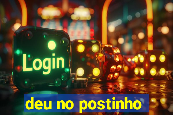 deu no postinho